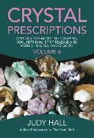 Crystal Prescriptions volume 6  Crystals for ancestral clearing, soul retrieval, spirit release and karmic healing. An AZ guide. 1