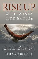bokomslag Rise Up  with Wings Like Eagles  Discover inner strength and wisdom to transform our relationship with the Earth