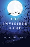 bokomslag Invisible Hand, The  Shakespeare`s Moon, Act I