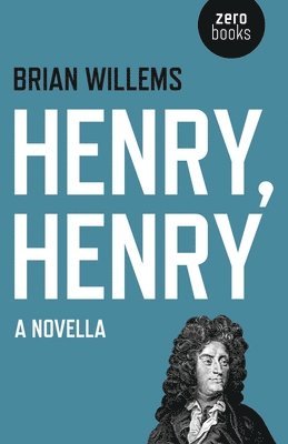 Brian Willems - Henry, Henry – A Novella, Häftad