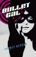 Andrez Bergen - Bullet Gal, Häftad