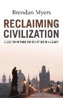 bokomslag Reclaiming Civilization - A Case for Optimism for the Future of Humanity