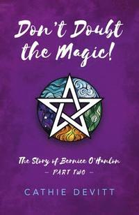 bokomslag Don`t Doubt the Magic!  The Story of Bernice O`Hanlon Part Two