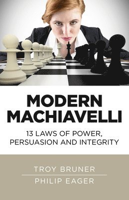 bokomslag Modern Machiavelli - 13 Laws of Power, Persuasion and Integrity