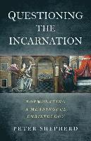 Questioning the Incarnation