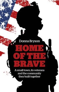 bokomslag Home of the Brave - A small town, its veterans and the community they built together