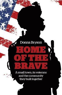 bokomslag Home of the Brave - A small town, its veterans and the community they built together