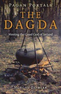 Pagan Portals - the Dagda 1