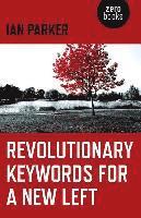 Revolutionary Keywords for a New Left 1