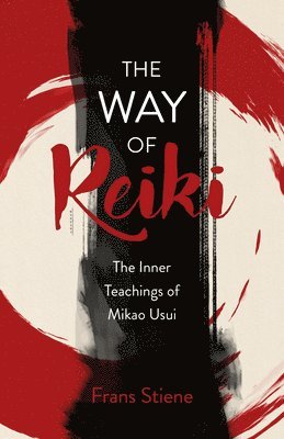 bokomslag Way of Reiki, The - The Inner Teachings of Mikao Usui