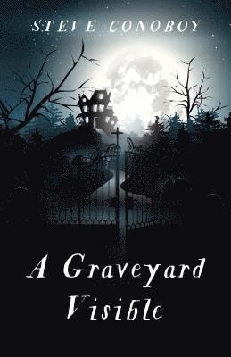 Graveyard Visible, A 1