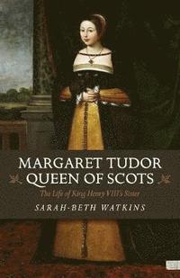 bokomslag Margaret Tudor, Queen of Scots