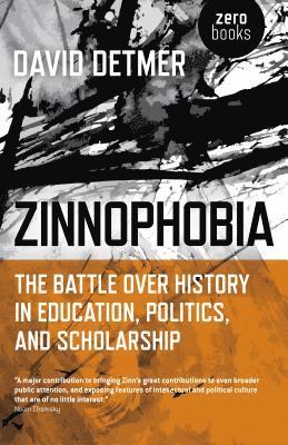 bokomslag Zinnophobia - The Battle Over History in Education, Politics, and Scholarship