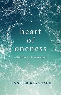 Jennifer Kavanagh - Heart of Oneness, Häftad