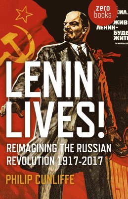 Philip Cunliffe - Lenin Lives!, Häftad