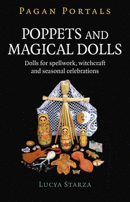 Lucya Starza - Pagan Portals - Poppets and Magical Dolls, Häftad