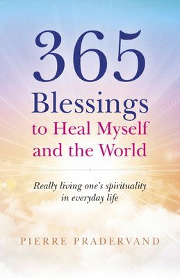 365 Blessings to Heal Myself and the World 1