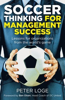 Peter Loge - Soccer Thinking for Management Success, Häftad