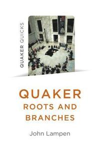 bokomslag Quaker Roots and Branches