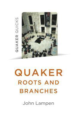 bokomslag Quaker Roots and Branches