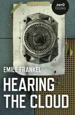 Emile Frankel - Hearing the Cloud, Häftad