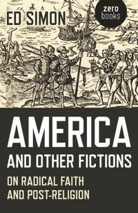 bokomslag America and Other Fictions