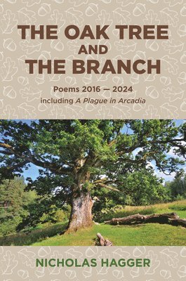 Nicholas Hagger - Oak Tree and the Branch, The, Häftad