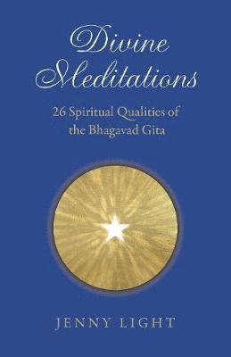 bokomslag Divine Meditations: 26 Spiritual Qualities of the Bhagavad Gita