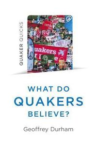 bokomslag Quaker Quicks - What Do Quakers Believe?