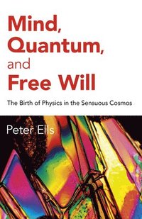 bokomslag Mind, Quantum, and Free Will