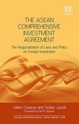 Julien Chaisse, Sufian Jusoh - ASEAN Comprehensive Investment Agreement, Inbunden