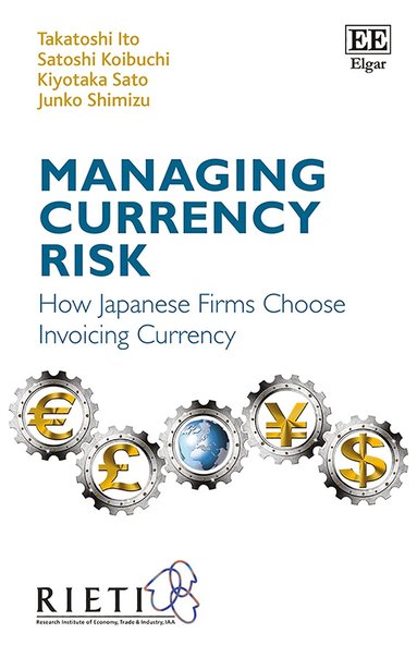 Takatoshi Ito, Satoshi Koibuchi, Kiyotaka Sato, Junko Shimizu - Managing Currency Risk, Inbunden