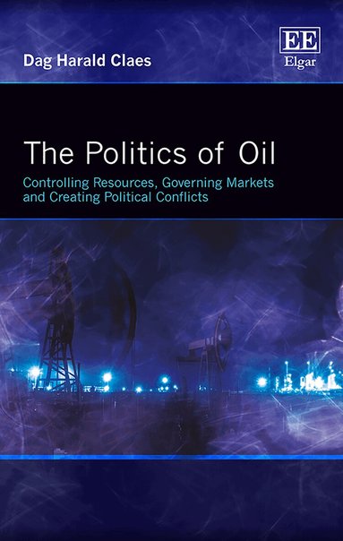 Dag Harald Claes - Politics of Oil, Inbunden