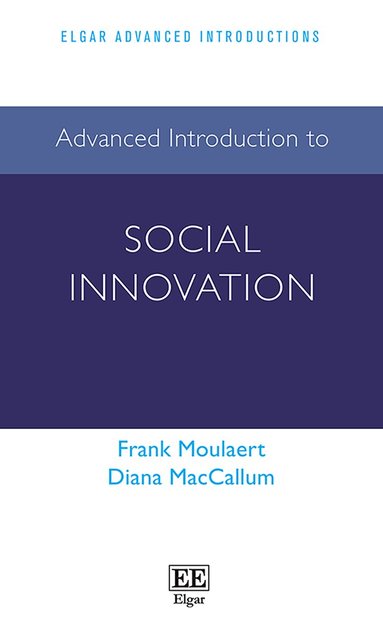 Frank Moulaert, Diana MacCallum - Advanced Introduction to Social Innovation, Inbunden