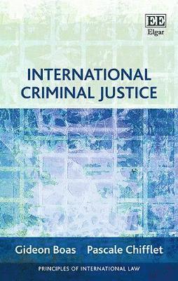 Gideon Boas, Pascale Chifflet - International Criminal Justice, Inbunden
