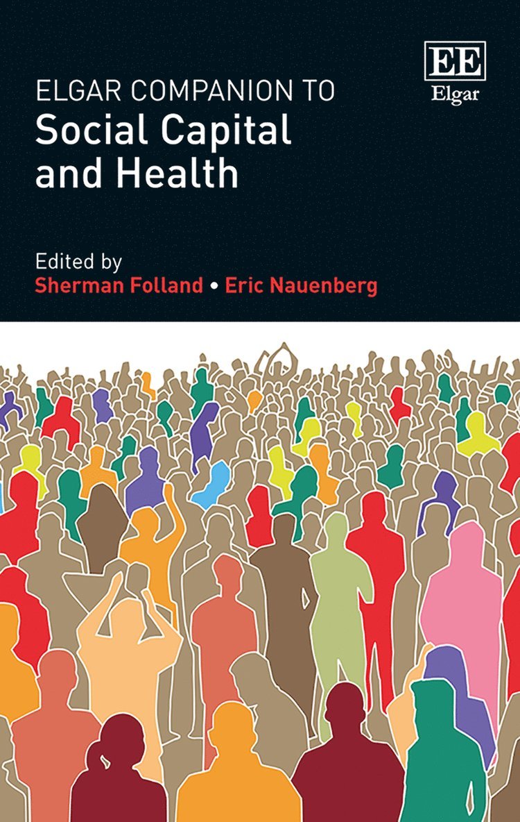 Sherman Folland, Eric Nauenberg - Elgar Companion to Social Capital and Health, Inbunden