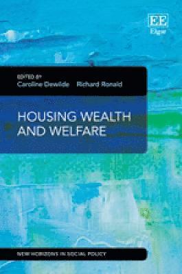 Caroline Dewilde, Richard Ronald - Housing Wealth and Welfare, Inbunden