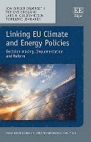 Jon Birger Skjærseth, Per Ove Eikeland, Lars H. Gulbrandsen, Torbjørg Jevnaker - Linking EU Climate and Energy Policies, Inbunden