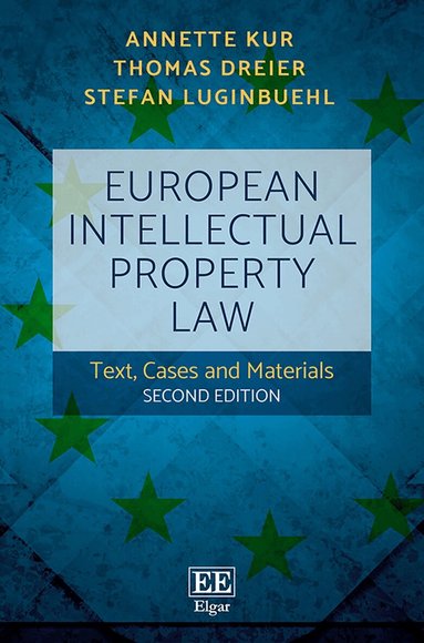 Annette Kur, Thomas Dreier, Stefan Luginbuehl - European Intellectual Property Law, Häftad