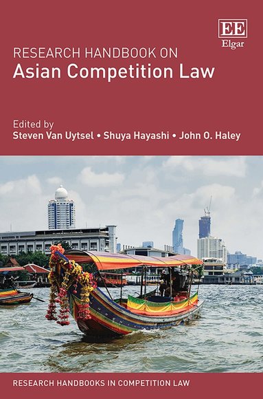 Steven Van Uytsel, Shuya Hayashi, John O. Haley - Research Handbook on Asian Competition Law, Inbunden