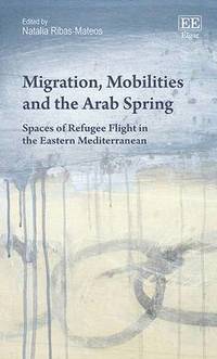 bokomslag Migration, Mobilities and the Arab Spring