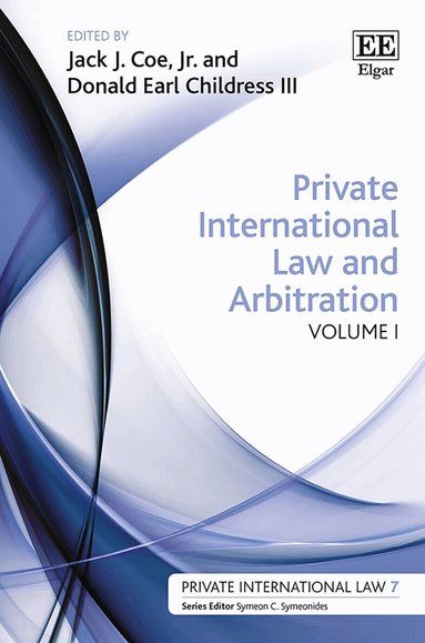 Jack J. Coe, Donald E. Childress� - Private International Law and Arbitration, Inbunden