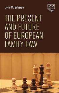 Jens M. Scherpe - Present and Future of European Family Law, Inbunden