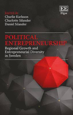 Charlie Karlsson, Charlotte Silander, Daniel Silander - Political Entrepreneurship, Inbunden