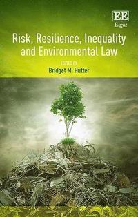 bokomslag Risk, Resilience, Inequality and Environmental Law