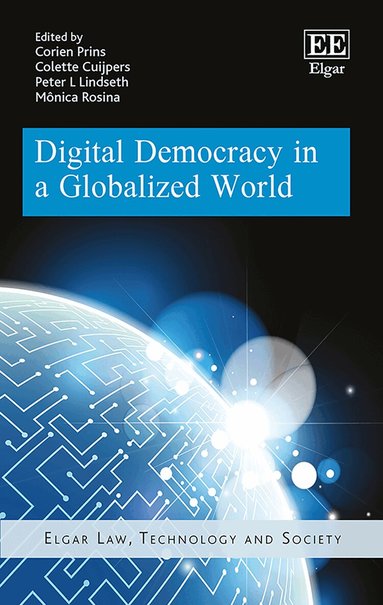 Corien Prins, Colette Cuijpers, Peter L. Lindseth, Mônica Rosina - Digital Democracy in a Globalized World, Inbunden