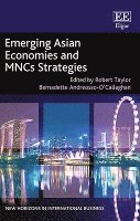 Robert Taylor, Bernadette Andreosso-O’Callaghan - Emerging Asian Economies and MNCs Strategies, Inbunden