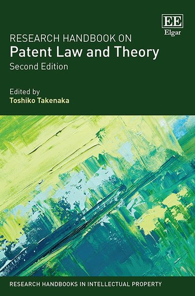 Toshiko Takenaka - Research Handbook on Patent Law and Theory, Inbunden