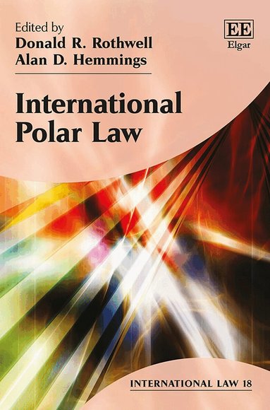 Donald R. Rothwell, Alan D. Hemmings - International Polar Law, Inbunden