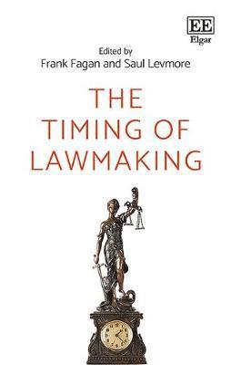 Frank Fagan, Saul Levmore - Timing of Lawmaking, Inbunden